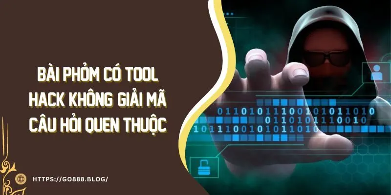 Bài Phỏm Có Tool Hack Không? Giải Mã Câu Hỏi Quen Thuộc 2 Bài Phỏm Có Tool Hack Không? Giải Mã Câu Hỏi Quen Thuộc
