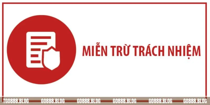 Miễn Trừ Trách Nhiệm 3 Một số trường hợp không được miễn trừ tại nhà cái